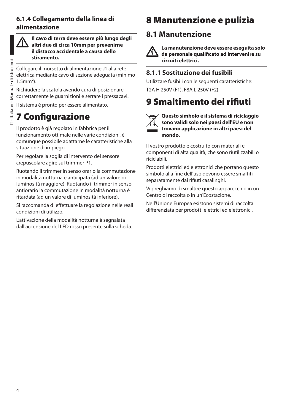 4 collegamento della linea di alimentazione, 7 configurazione, 8 manutenzione e pulizia | 1 manutenzione, 1 sostituzione dei fusibili, 9 smaltimento dei rifiuti | Videotec UPTIRPS230 User Manual | Page 12 / 28