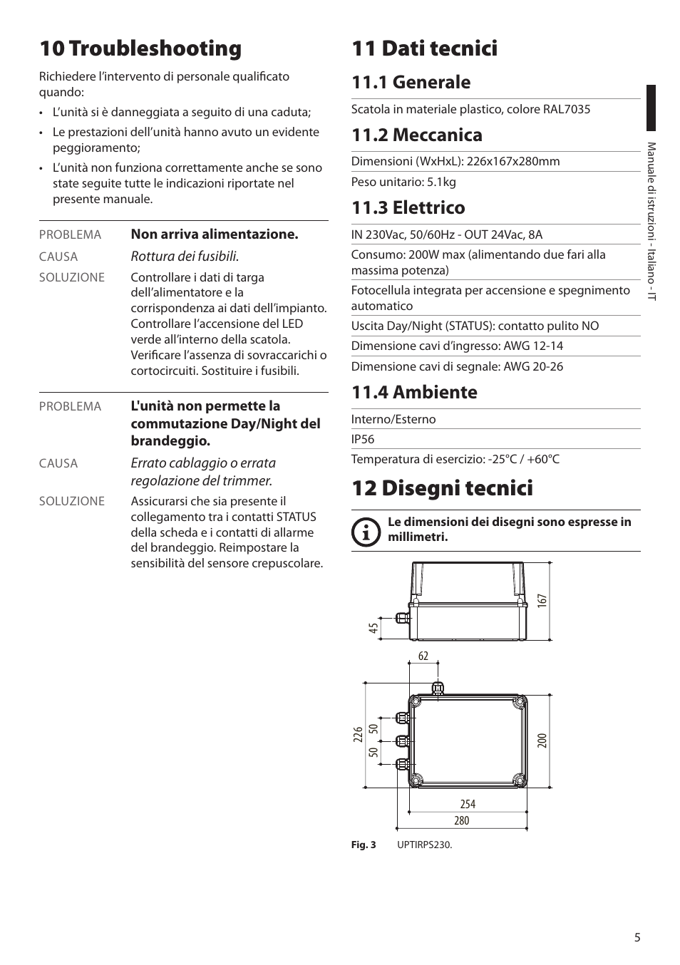 10 troubleshooting, 11 dati tecnici, 1 generale | 2 meccanica, 3 elettrico, 4 ambiente, 12 disegni tecnici | Videotec UPTIRPS230 User Manual | Page 13 / 28