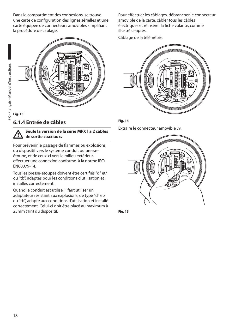4 entrée de câbles, Extraire le connecteur amovible j9, Fr - f rançais - m anuel d'instruc tions | Fig. 13, Fig. 14, Fig. 15 | Videotec MAXIMUS MPXT User Manual | Page 200 / 454