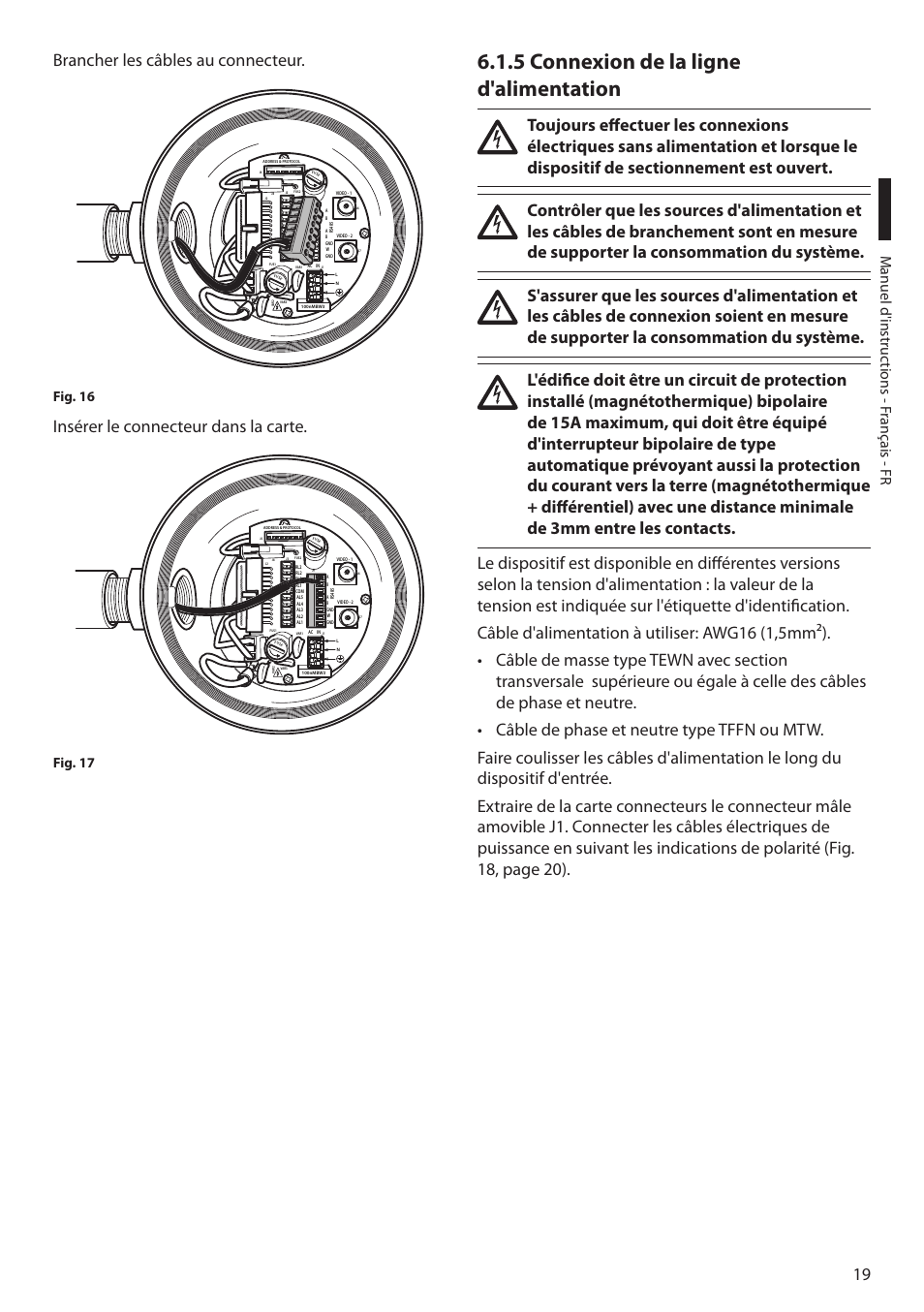 5 connexion de la ligne d'alimentation, 19 brancher les câbles au connecteur, Insérer le connecteur dans la carte | M anuel d'instruc tions - f rançais - fr, Fig. 16, Fig. 17 | Videotec MAXIMUS MPXT User Manual | Page 201 / 454