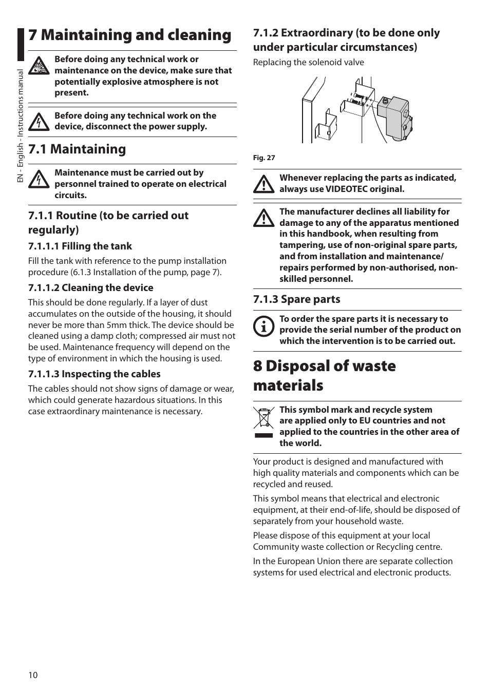 7 maintaining and cleaning, 1 maintaining, 1 routine (to be carried out regularly) | 1 filling the tank, 2 cleaning the device, 3 inspecting the cables, 3 spare parts, 8 disposal of waste materials | Videotec MAXIMUS WASEX User Manual | Page 12 / 64