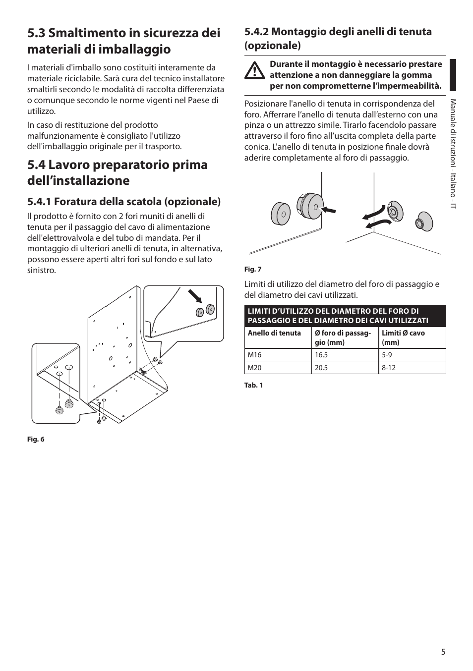 4 lavoro preparatorio prima dell’installazione, 1 foratura della scatola (opzionale), 2 montaggio degli anelli di tenuta (opzionale) | Videotec MAXIMUS WASEX User Manual | Page 19 / 64