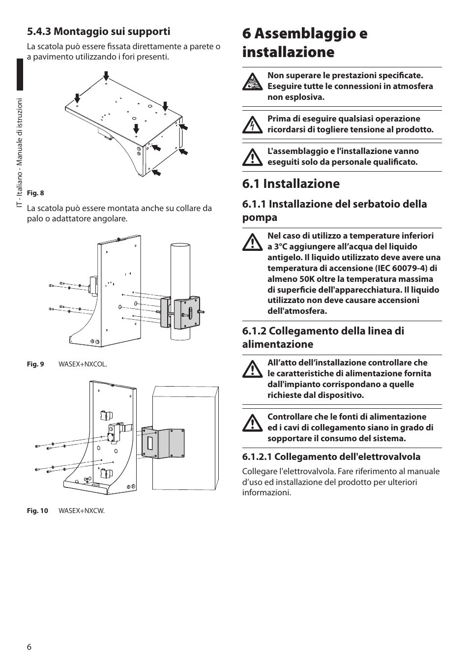 3 montaggio sui supporti, 6 assemblaggio e installazione, 1 installazione | 1 installazione del serbatoio della pompa, 2 collegamento della linea di alimentazione, 1 collegamento dell'elettrovalvola | Videotec MAXIMUS WASEX User Manual | Page 20 / 64