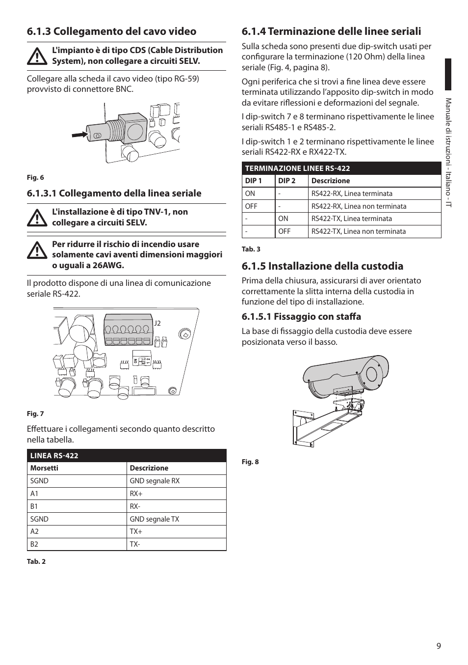 3 collegamento del cavo video, 1 collegamento della linea seriale, 4 terminazione delle linee seriali | 5 installazione della custodia, 1 fissaggio con staffa | Videotec NTC User Manual | Page 27 / 68