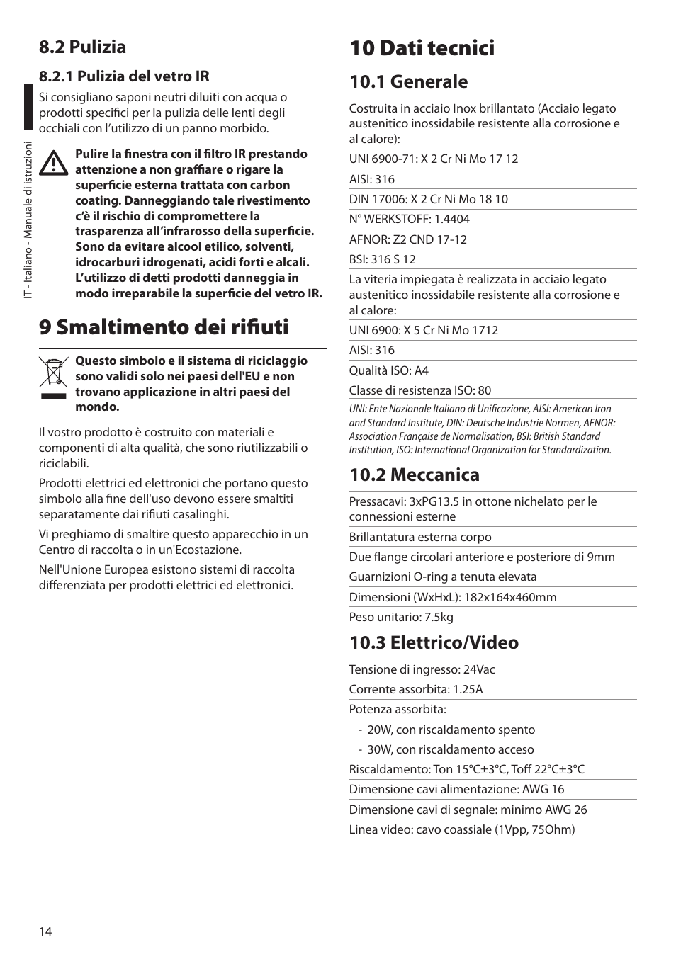 2 pulizia, 1 pulizia del vetro ir, 9 smaltimento dei rifiuti | 10 dati tecnici, 1 generale, 2 meccanica, 3 elettrico/video, 9 smaltimento dei rifiuti 10 dati tecnici, 1 generale 10.2 meccanica | Videotec NTC User Manual | Page 32 / 68