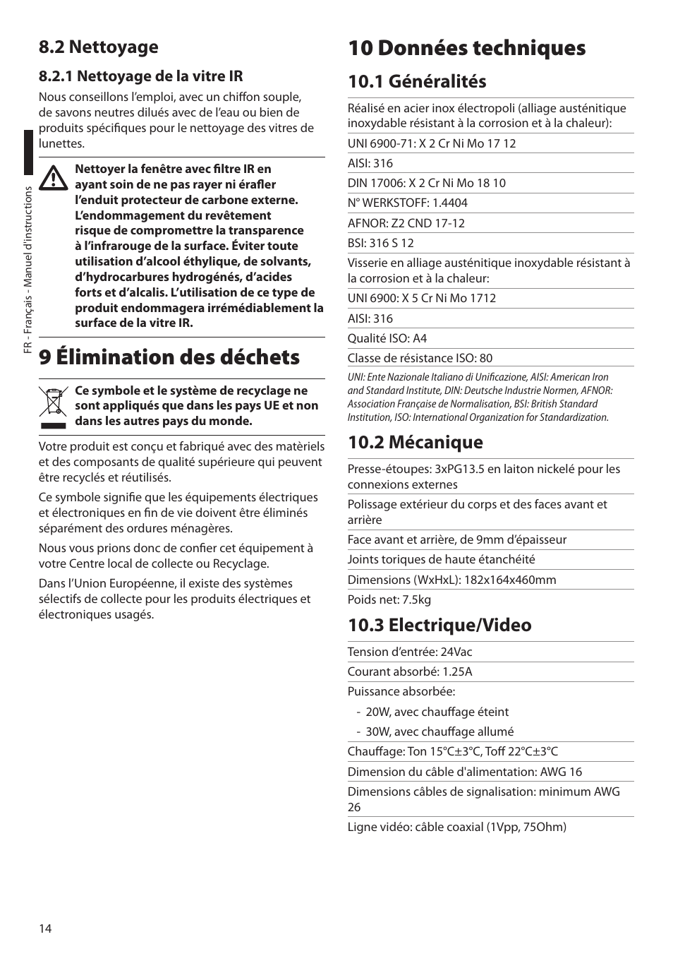2 nettoyage, 1 nettoyage de la vitre ir, 9 élimination des déchets | 10 données techniques, 1 généralités, 2 mécanique, 3 electrique/video, 9 élimination des déchets 10 données techniques, 1 généralités 10.2 mécanique | Videotec NTC User Manual | Page 48 / 68