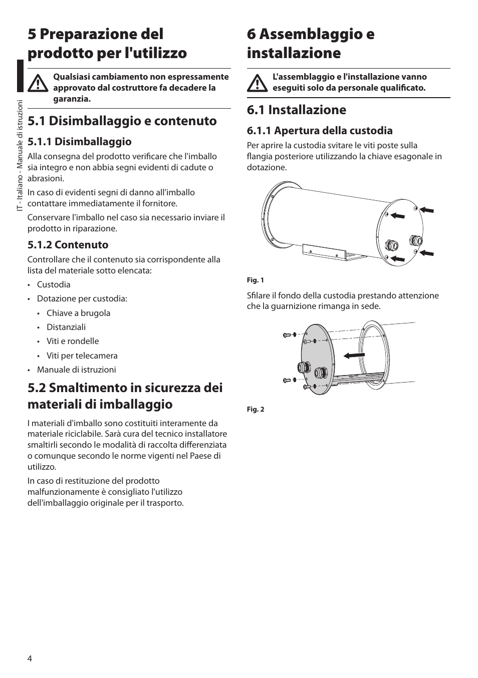 5 preparazione del prodotto per l'utilizzo, 1 disimballaggio e contenuto, 1 disimballaggio | 2 contenuto, 6 assemblaggio e installazione, 1 installazione, 1 apertura della custodia, 1 disimballaggio 5.1.2 contenuto | Videotec NXM36 User Manual | Page 16 / 44