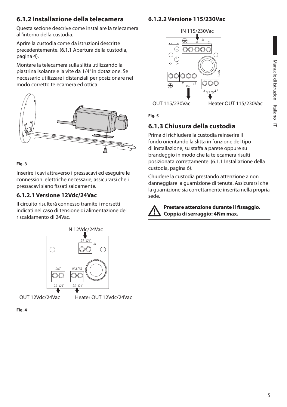 2 installazione della telecamera, 1 versione 12vdc/24vac, 2 versione 115/230vac | 3 chiusura della custodia, 1 versione 12vdc/24vac 6.1.2.2 versione 115/230vac | Videotec NXM36 User Manual | Page 17 / 44