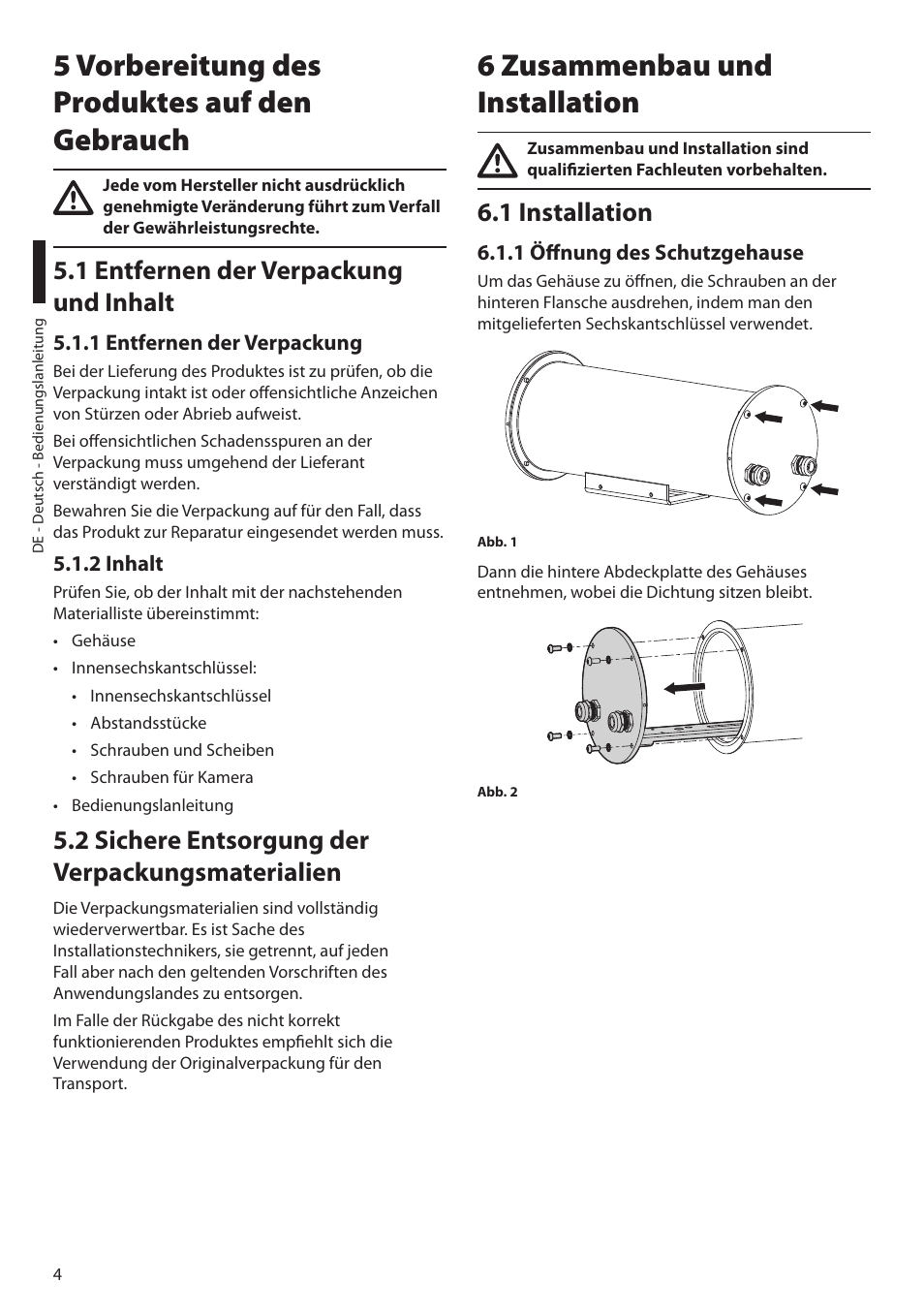5 vorbereitung des produktes auf den gebrauch, 1 entfernen der verpackung und inhalt, 1 entfernen der verpackung | 2 inhalt, 2 sichere entsorgung der verpackungsmaterialien, 6 zusammenbau und installation, 1 installation, 1 öffnung des schutzgehause, 1 entfernen der verpackung 5.1.2 inhalt | Videotec NXM36 User Manual | Page 36 / 44