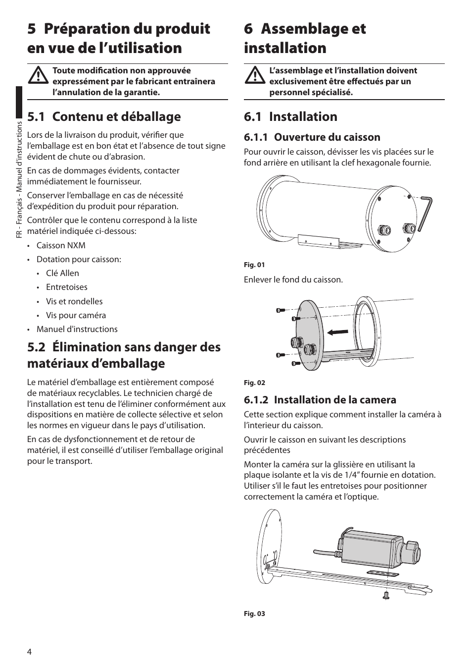 5 préparation du produit en vue de l’utilisation, 1 contenu et déballage, 6 assemblage et installation | 1 installation, 1 ouverture du caisson, 2 installation de la camera | Videotec NXM User Manual | Page 22 / 36