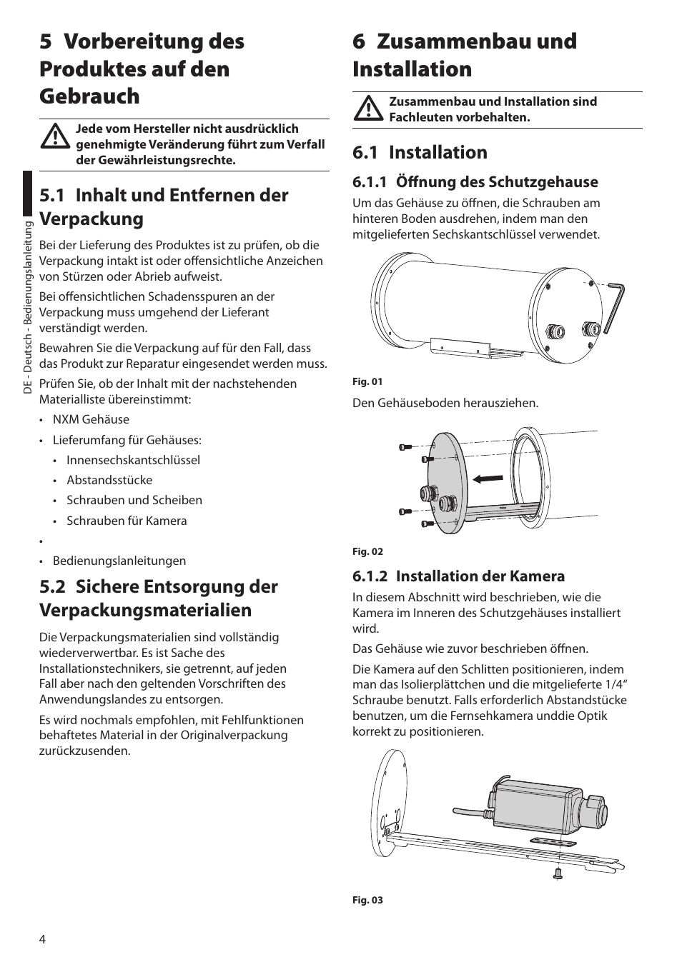 5 vorbereitung des produktes auf den gebrauch, 1 inhalt und entfernen der verpackung, 2 sichere entsorgung der verpackungsmaterialien | 6 zusammenbau und installation, 1 installation, 1 öffnung des schutzgehause, 2 installation der kamera | Videotec NXM User Manual | Page 30 / 36