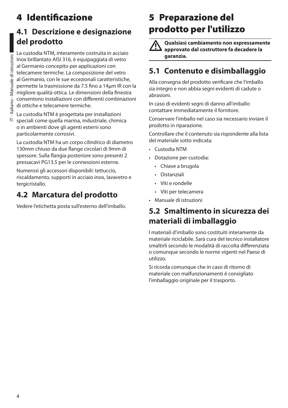 4 identificazione, 1 descrizione e designazione del prodotto, 2 marcatura del prodotto | 5 preparazione del prodotto per l'utilizzo, 1 contenuto e disimballaggio | Videotec NTM User Manual | Page 14 / 36