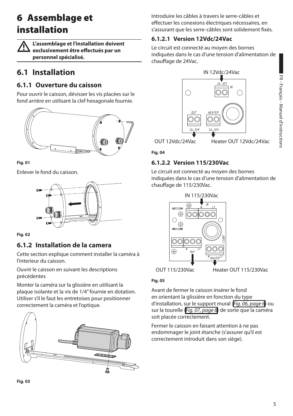 6 assemblage et installation, 1 installation, 1 ouverture du caisson | 2 installation de la camera, 1 version 12vdc/24vac, 2 version 115/230vac, 1 version 12vdc/24vac 6.1.2.2 version 115/230vac | Videotec NTM User Manual | Page 23 / 36