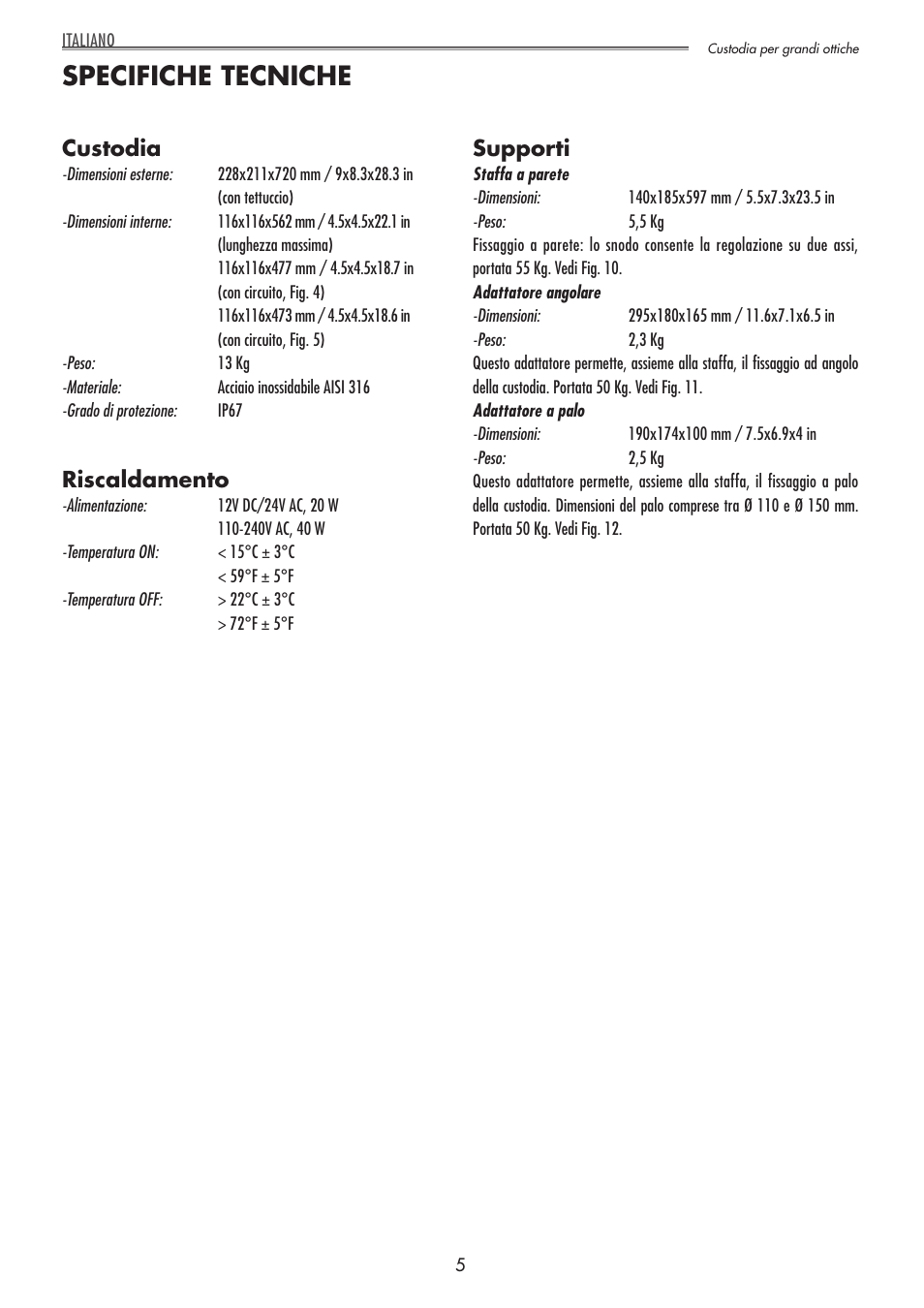 Specifiche tecniche, Custodia, Riscaldamento | Supporti | Videotec NTL User Manual | Page 5 / 20