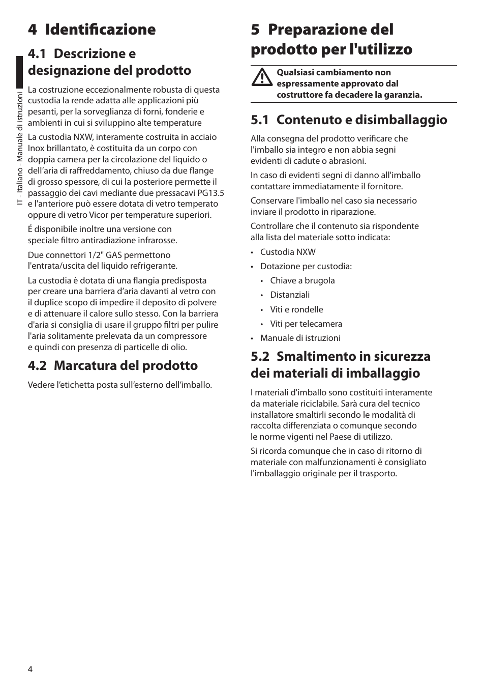 4 identificazione, 1 descrizione e designazione del prodotto, 2 marcatura del prodotto | 5 preparazione del prodotto per l'utilizzo, 1 contenuto e disimballaggio | Videotec NXW User Manual | Page 16 / 44