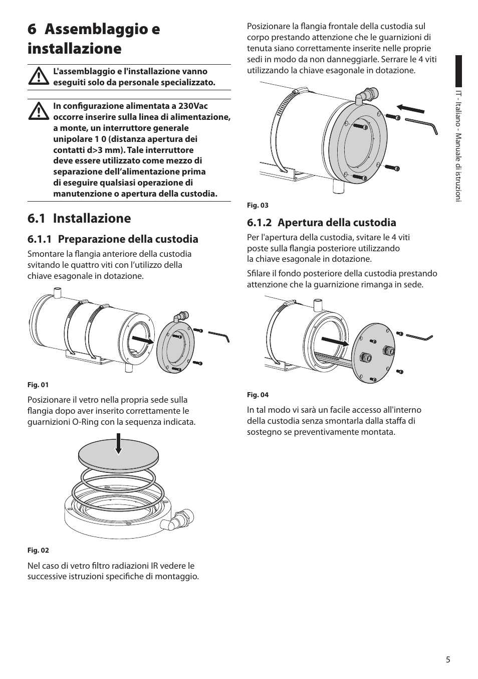 6 assemblaggio e installazione, 1 installazione, 1 preparazione della custodia | 2 apertura della custodia | Videotec NXW User Manual | Page 17 / 44