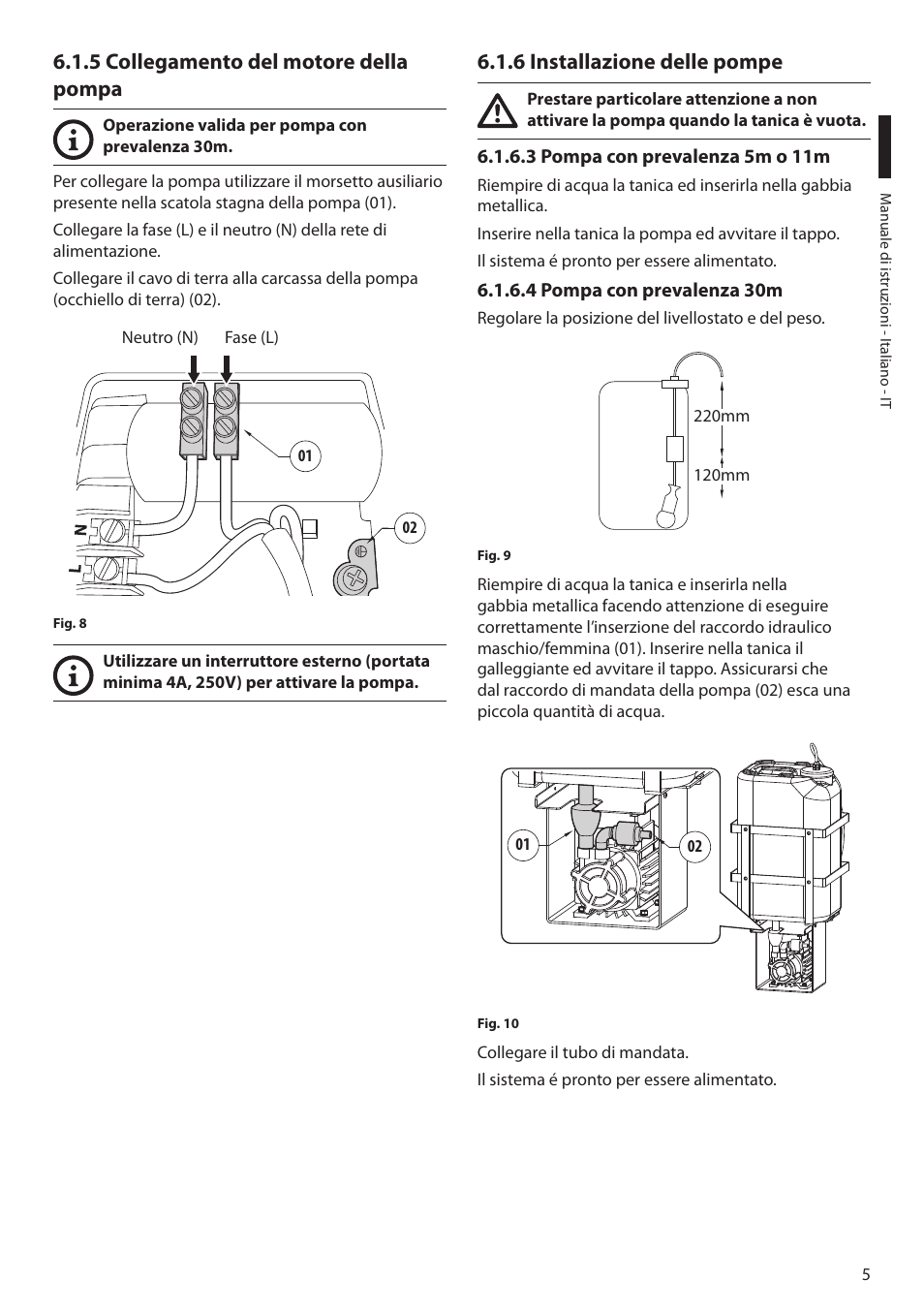 5 collegamento del motore della pompa, 6 installazione delle pompe, 3 pompa con prevalenza 5m o 11m | 4 pompa con prevalenza 30m | Videotec WAS User Manual | Page 15 / 36