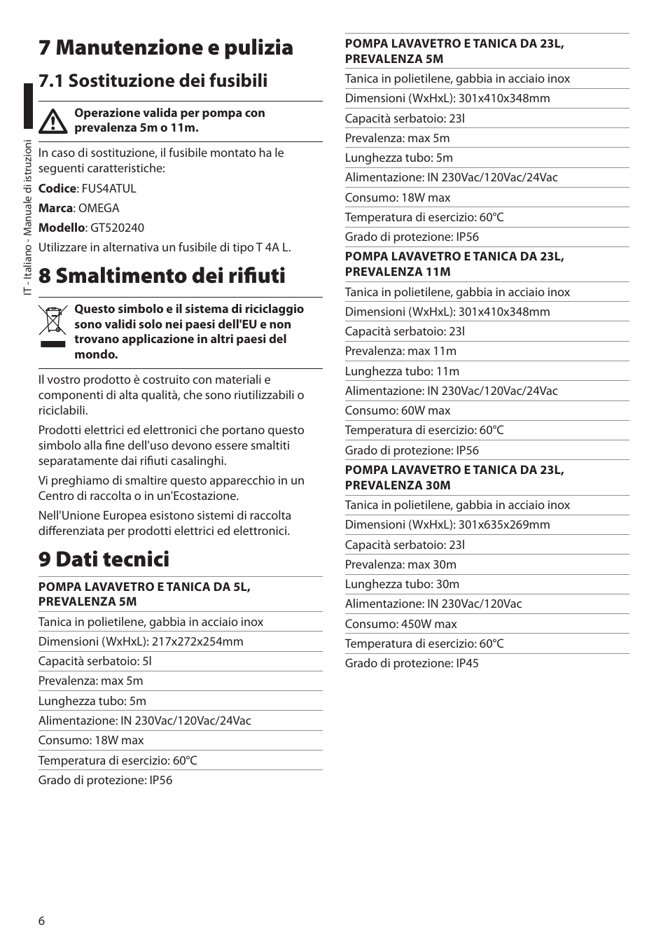 7 manutenzione e pulizia, 1 sostituzione dei fusibili, 8 smaltimento dei rifiuti | 9 dati tecnici | Videotec WAS User Manual | Page 16 / 36
