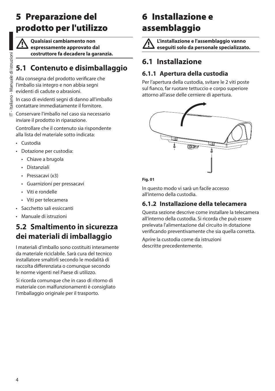 5 preparazione del prodotto per l'utilizzo, 1 contenuto e disimballaggio, 6 installazione e assemblaggio | 1 installazione, 1 apertura della custodia, 2 installazione della telecamera | Videotec HTV User Manual | Page 14 / 36