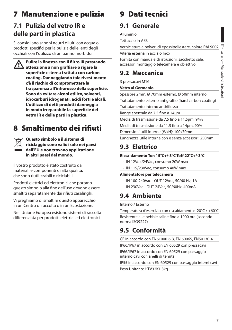 7 manutenzione e pulizia, 1 pulizia del vetro ir e delle parti in plastica, 8 smaltimento dei rifiuti | 9 dati tecnici, 1 generale, 2 meccanica, 3 elettrico, 4 ambiente, 5 conformità, 8 smaltimento dei rifiuti 9 dati tecnici | Videotec HTV User Manual | Page 17 / 36
