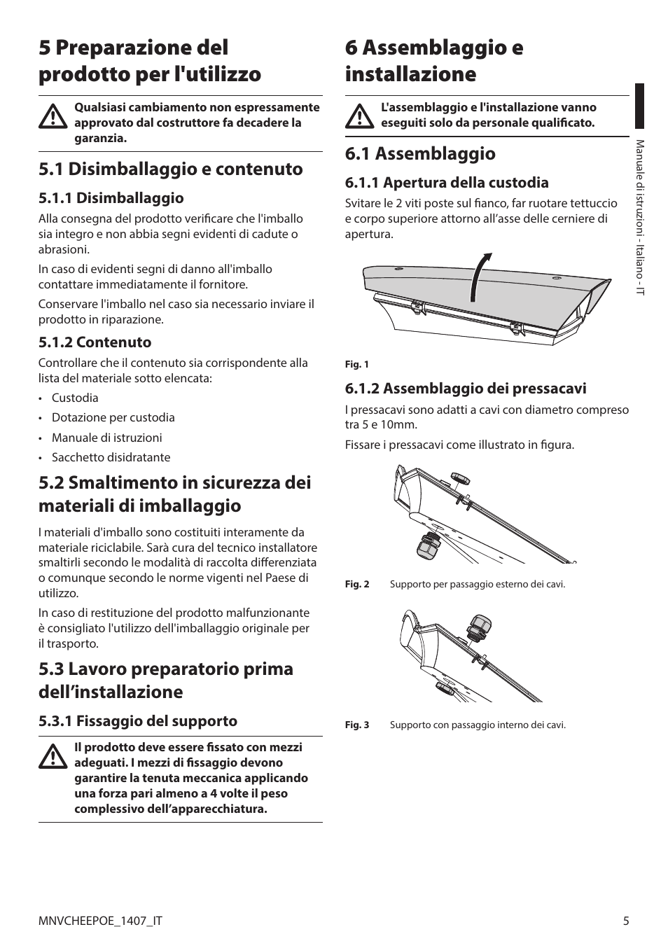 5 preparazione del prodotto per l'utilizzo, 1 disimballaggio e contenuto, 1 disimballaggio | 2 contenuto, 3 lavoro preparatorio prima dell’installazione, 1 fissaggio del supporto, 6 assemblaggio e installazione, 1 assemblaggio, 1 apertura della custodia, 2 assemblaggio dei pressacavi | Videotec PUNTO HI-PoE User Manual | Page 17 / 44