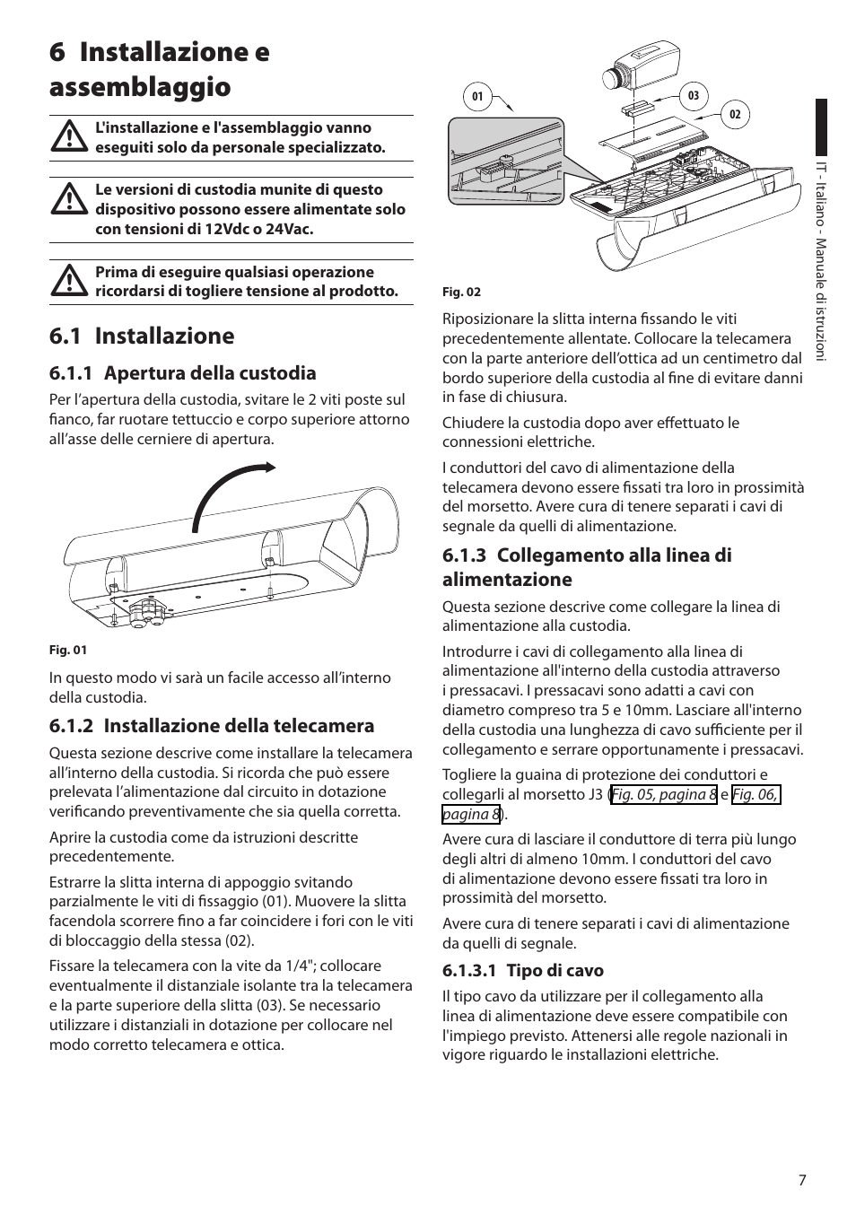 6 installazione e assemblaggio, 1 installazione, 1 apertura della custodia | 2 installazione della telecamera, 3 collegamento alla linea di alimentazione, 1 tipo di cavo | Videotec VERSO POLAR User Manual | Page 23 / 60