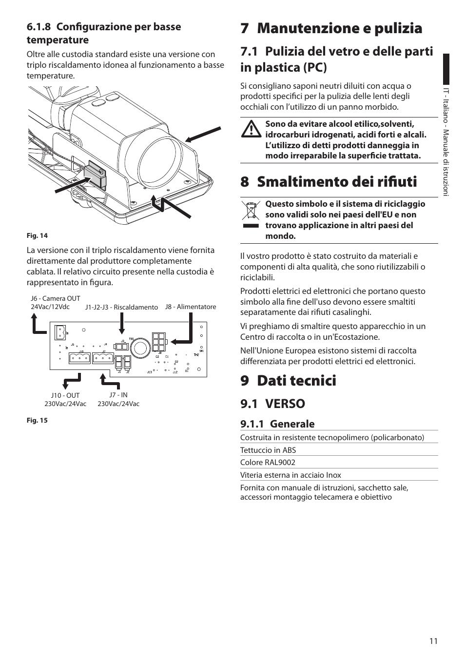 8 configurazione per basse temperature, 7 manutenzione e pulizia, 1 pulizia del vetro e delle parti in plastica (pc) | 8 smaltimento dei rifiuti, 9 dati tecnici, 1 verso, 1 generale, 8 smaltimento dei rifiuti 9 dati tecnici | Videotec VERSO POLAR User Manual | Page 27 / 60