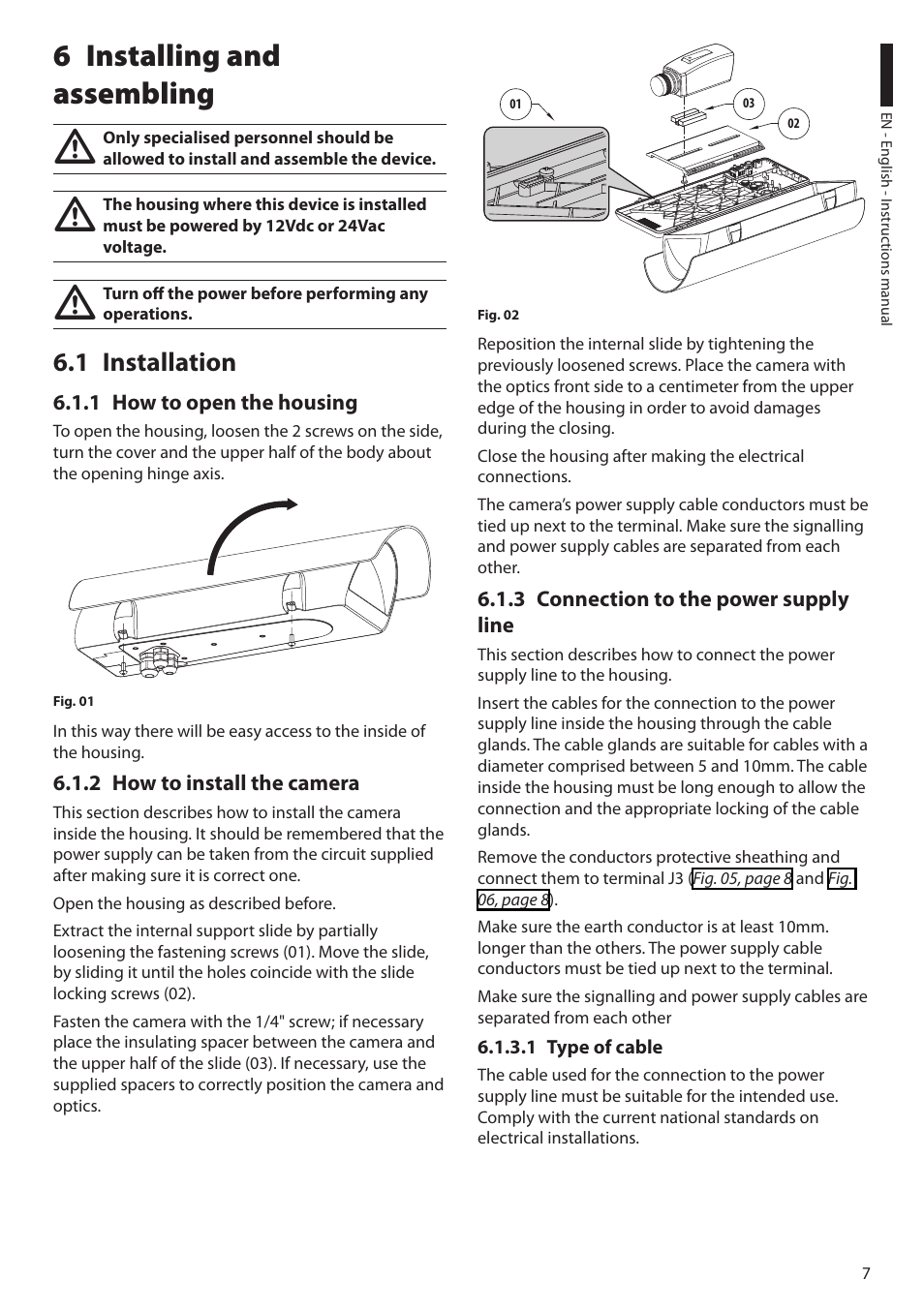 6 installing and assembling, 1 installation, 1 how to open the housing | 2 how to install the camera, 3 connection to the power supply line, 1 type of cable | Videotec VERSO POLAR User Manual | Page 9 / 60