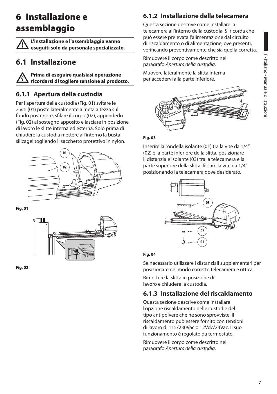 6 installazione e assemblaggio, 1 installazione, 1 apertura della custodia | 2 installazione della telecamera, 3 installazione del riscaldamento, Installazione e 6 assemblaggio, Installazione 6.1 | Videotec HEK User Manual | Page 21 / 52