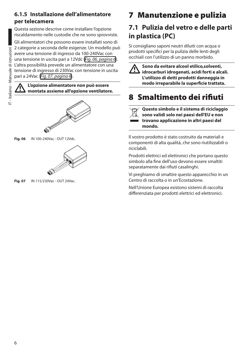 5 installazione dell’alimentatore per telecamera, 7 manutenzione e pulizia, 1 pulizia del vetro e delle parti in plastica (pc) | 8 smaltimento dei rifiuti | Videotec HEB User Manual | Page 16 / 36