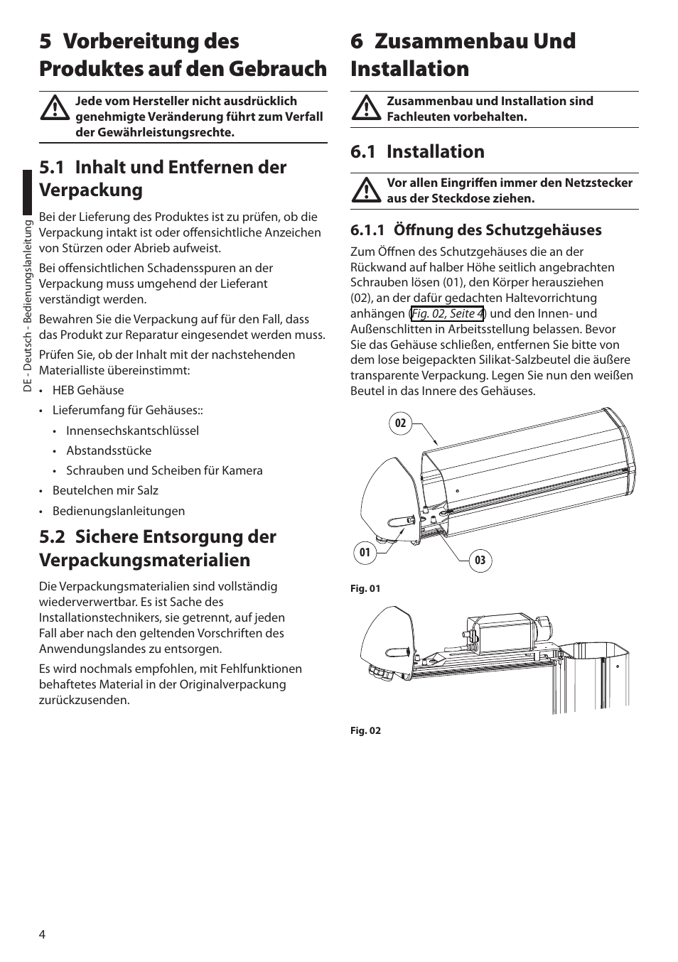 5 vorbereitung des produktes auf den gebrauch, 1 inhalt und entfernen der verpackung, 2 sichere entsorgung der verpackungsmaterialien | 6 zusammenbau und installation, 1 installation, 1 öffnung des schutzgehäuses | Videotec HEB User Manual | Page 30 / 36