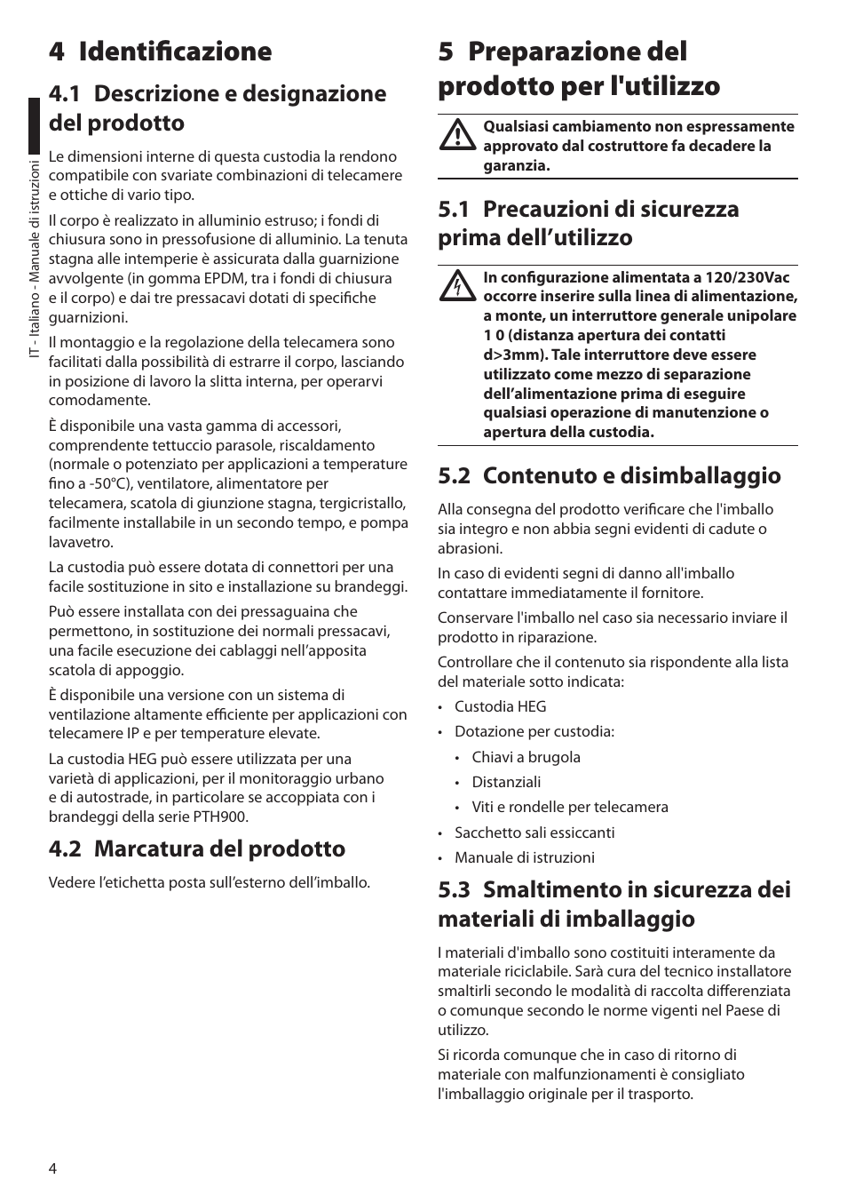 4 identificazione, 1 descrizione e designazione del prodotto, 2 marcatura del prodotto | 5 preparazione del prodotto per l'utilizzo, 1 precauzioni di sicurezza prima dell’utilizzo, 2 contenuto e disimballaggio | Videotec HEG User Manual | Page 16 / 44