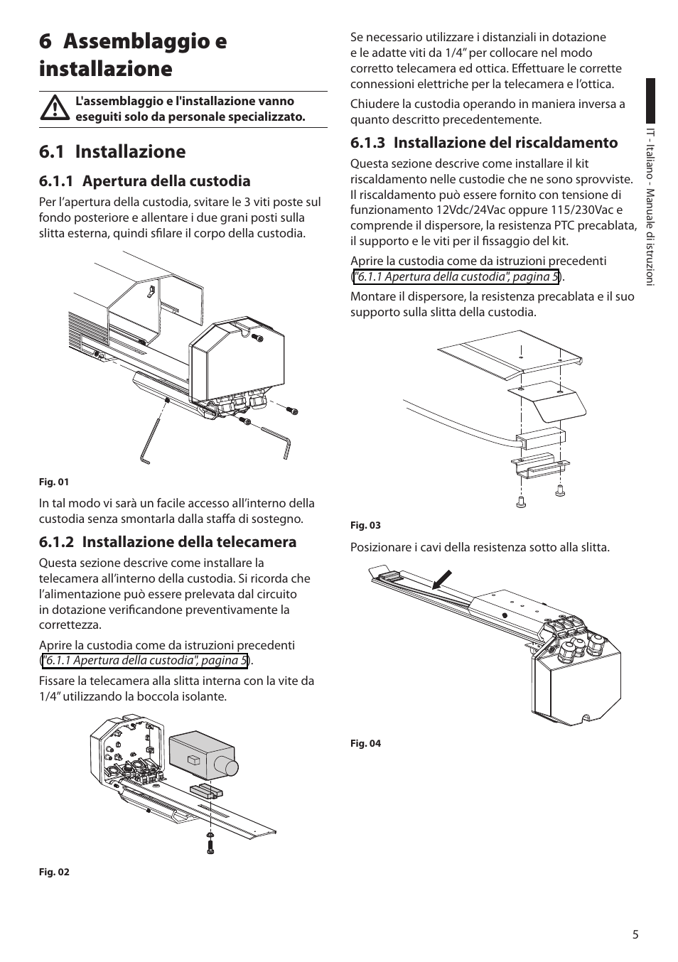 6 assemblaggio e installazione, 1 installazione, 1 apertura della custodia | 2 installazione della telecamera, 3 installazione del riscaldamento | Videotec HEG User Manual | Page 17 / 44