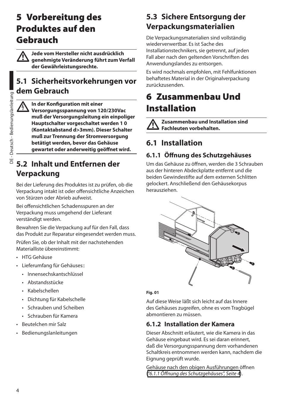 5 vorbereitung des produktes auf den gebrauch, 1 sicherheitsvorkehrungen vor dem gebrauch, 2 inhalt und entfernen der verpackung | 3 sichere entsorgung der verpackungsmaterialien, 6 zusammenbau und installation, 1 installation, 1 öffnung des schutzgehäuses, 2 installation der kamera | Videotec HTG User Manual | Page 30 / 36