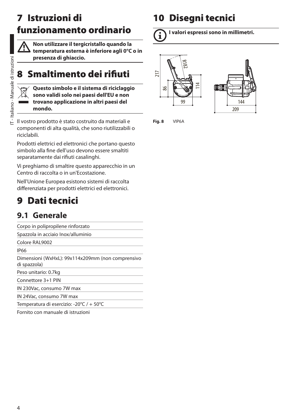 7 istruzioni di funzionamento ordinario, 8 smaltimento dei rifiuti, 9 dati tecnici | 1 generale, 10 disegni tecnici | Videotec VIP6A User Manual | Page 10 / 20