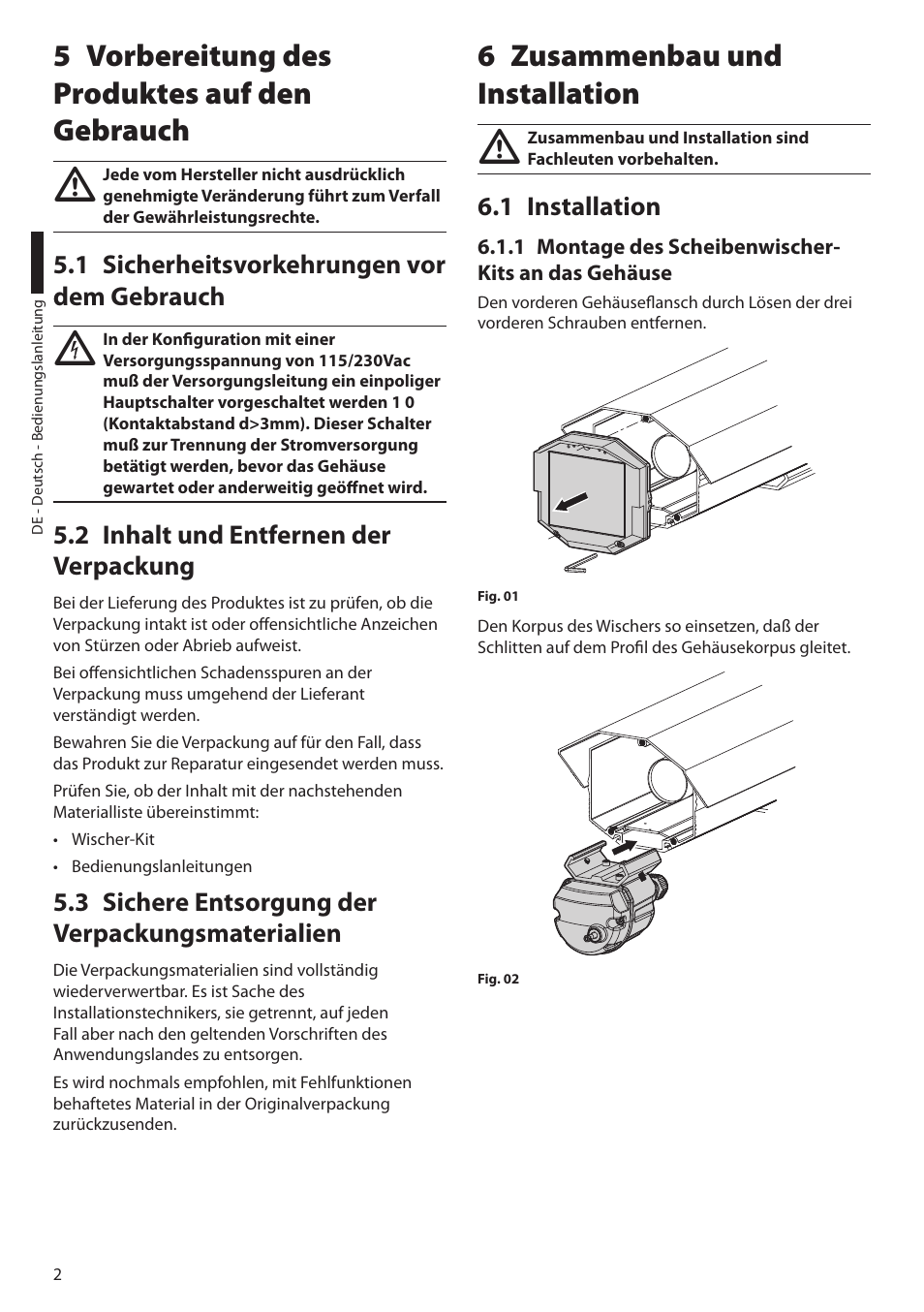 5 vorbereitung des produktes auf den gebrauch, 1 sicherheitsvorkehrungen vor dem gebrauch, 2 inhalt und entfernen der verpackung | 3 sichere entsorgung der verpackungsmaterialien, 6 zusammenbau und installation, 1 installation, 1 montage des scheibenwischer-kits an das gehäuse | Videotec VIP6A User Manual | Page 16 / 20