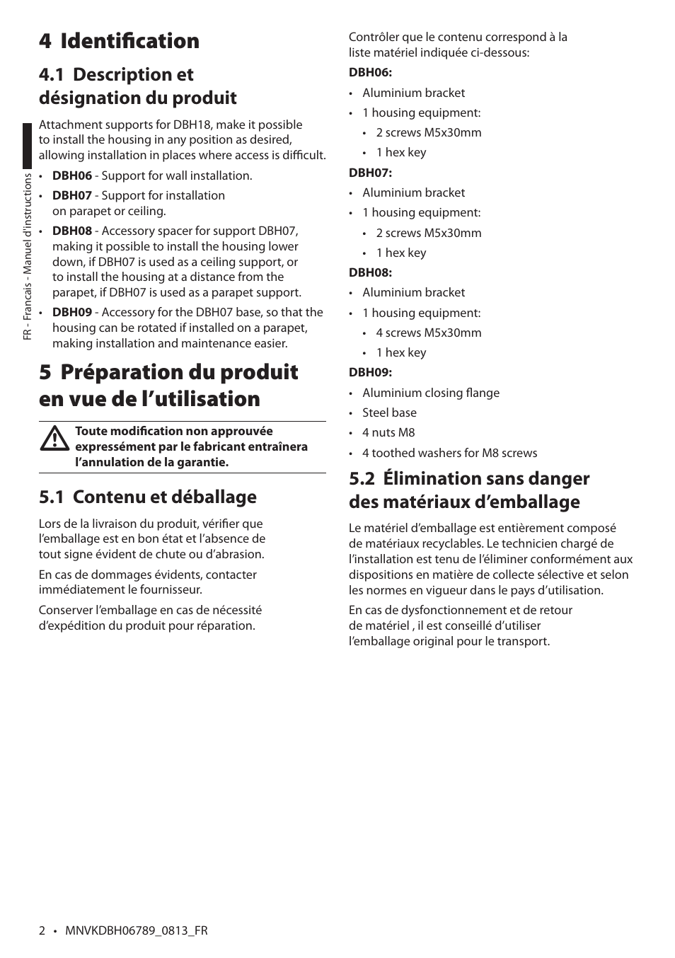 Identification 4, Préparation du produit 5 en vue de l’utilisation, Description et 4.1 désignation du produit | Contenu et déballage 5.1 | Videotec DBH18 Brackets User Manual | Page 16 / 28