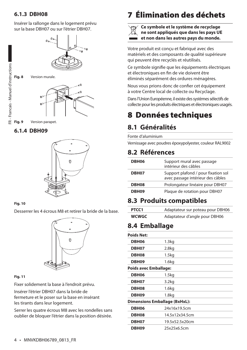 Élimination des déchets 7, Données techniques 8, Généralités 8.1 | Références 8.2, Produits compatibles 8.3, Emballage 8.4 | Videotec DBH18 Brackets User Manual | Page 18 / 28