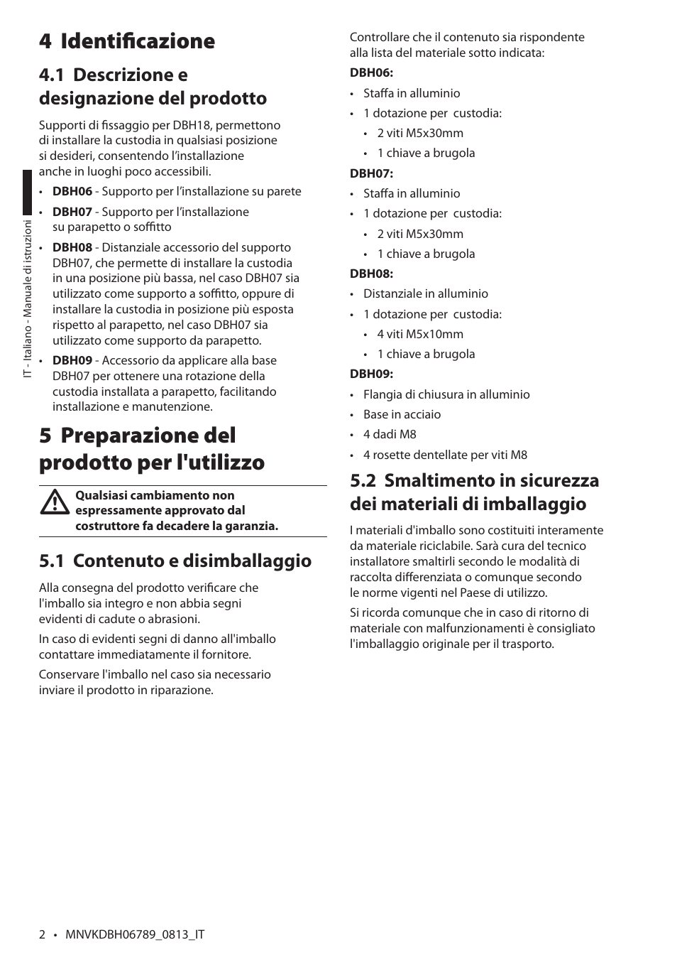 Identificazione 4, Preparazione del 5 prodotto per l'utilizzo, Descrizione e 4.1 designazione del prodotto | Contenuto e disimballaggio 5.1 | Videotec DBH18 Brackets User Manual | Page 22 / 28