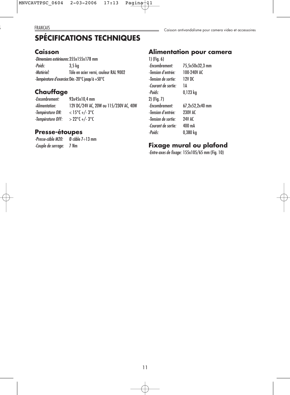 Spécifications techniques, Caisson, Chauffage | Presse-étoupes, Alimentation pour camera, Fixage mural ou plafond | Videotec AVTPSC User Manual | Page 11 / 20