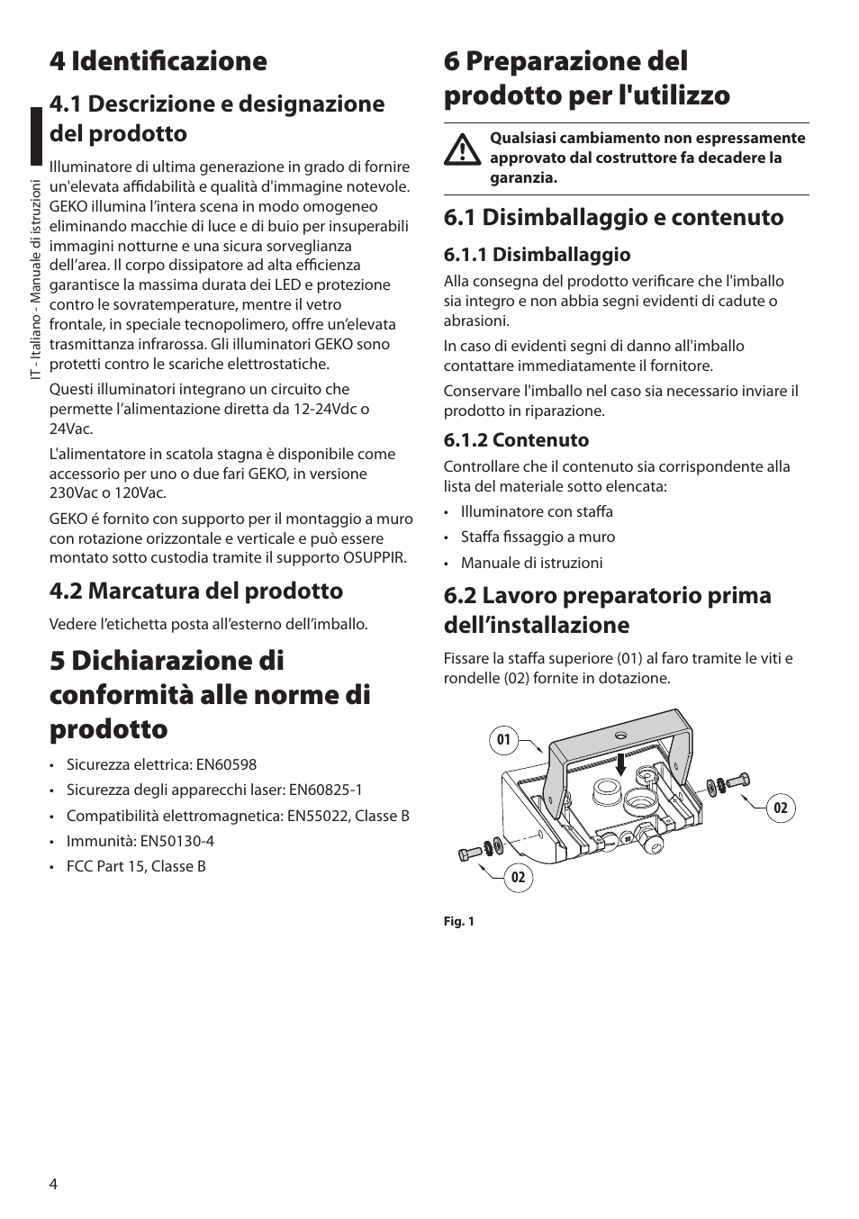4 identificazione, 1 descrizione e designazione del prodotto, 2 marcatura del prodotto | 6 preparazione del prodotto per l'utilizzo, 1 disimballaggio e contenuto, 1 disimballaggio, 2 contenuto, 2 lavoro preparatorio prima dell’installazione, 1 disimballaggio 6.1.2 contenuto | Videotec GEKO IRH User Manual | Page 16 / 44