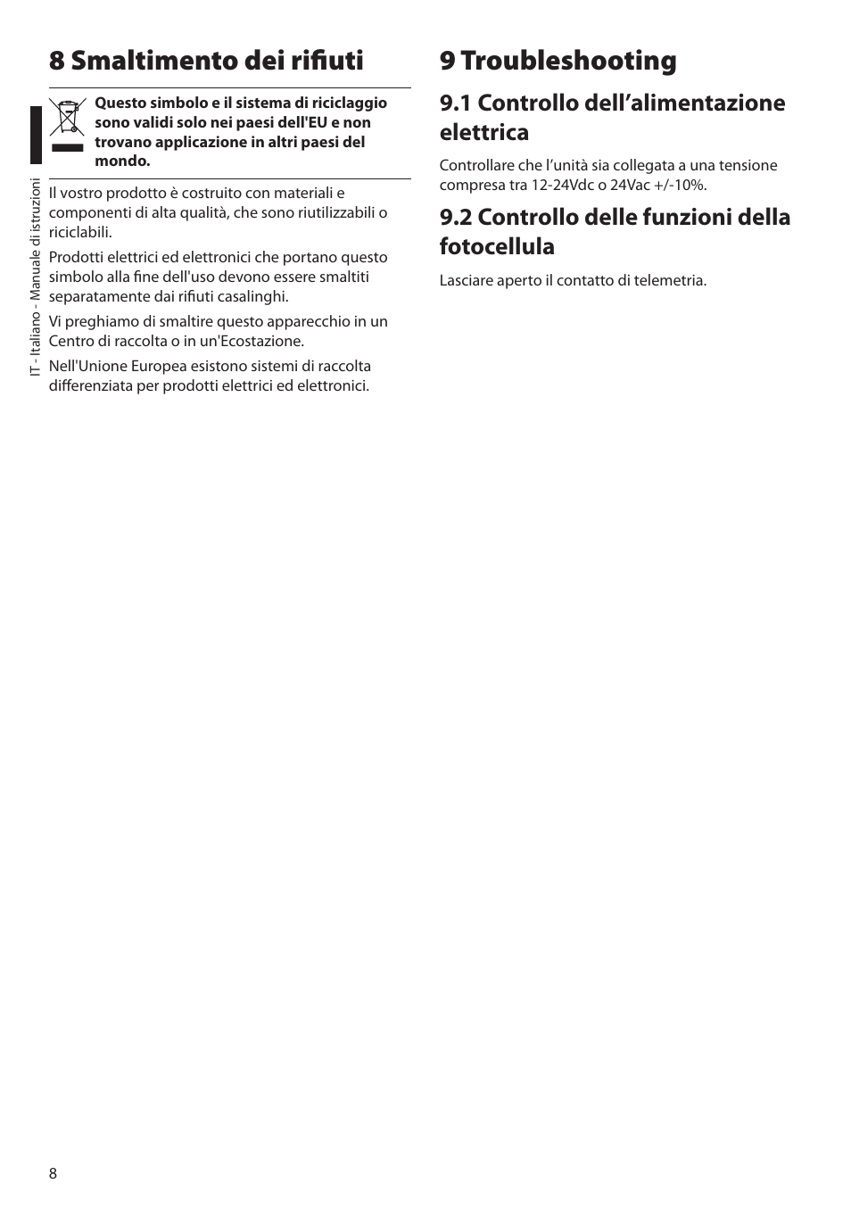 8 smaltimento dei rifiuti, 9 troubleshooting, 1 controllo dell’alimentazione elettrica | 2 controllo delle funzioni della fotocellula, 8 smaltimento dei rifiuti 9 troubleshooting | Videotec GEKO IRH User Manual | Page 20 / 44