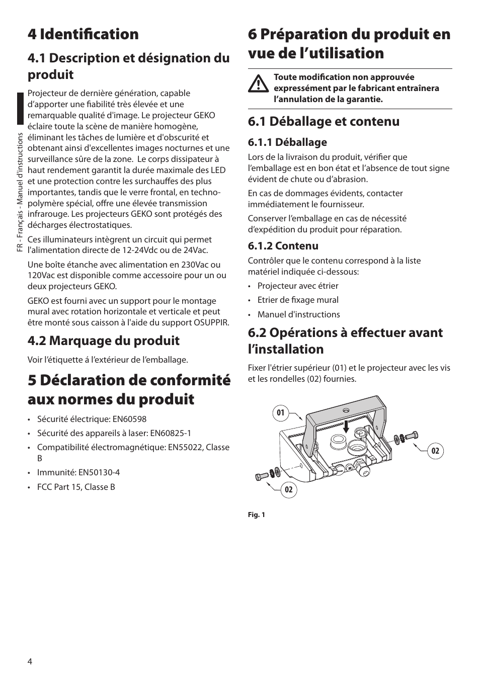 4 identification, 1 description et désignation du produit, 2 marquage du produit | 5 déclaration de conformité aux normes du produit, 6 préparation du produit en vue de l’utilisation, 1 déballage et contenu, 1 déballage, 2 contenu, 2 opérations à effectuer avant l’installation, 1 déballage 6.1.2 contenu | Videotec GEKO IRH User Manual | Page 26 / 44