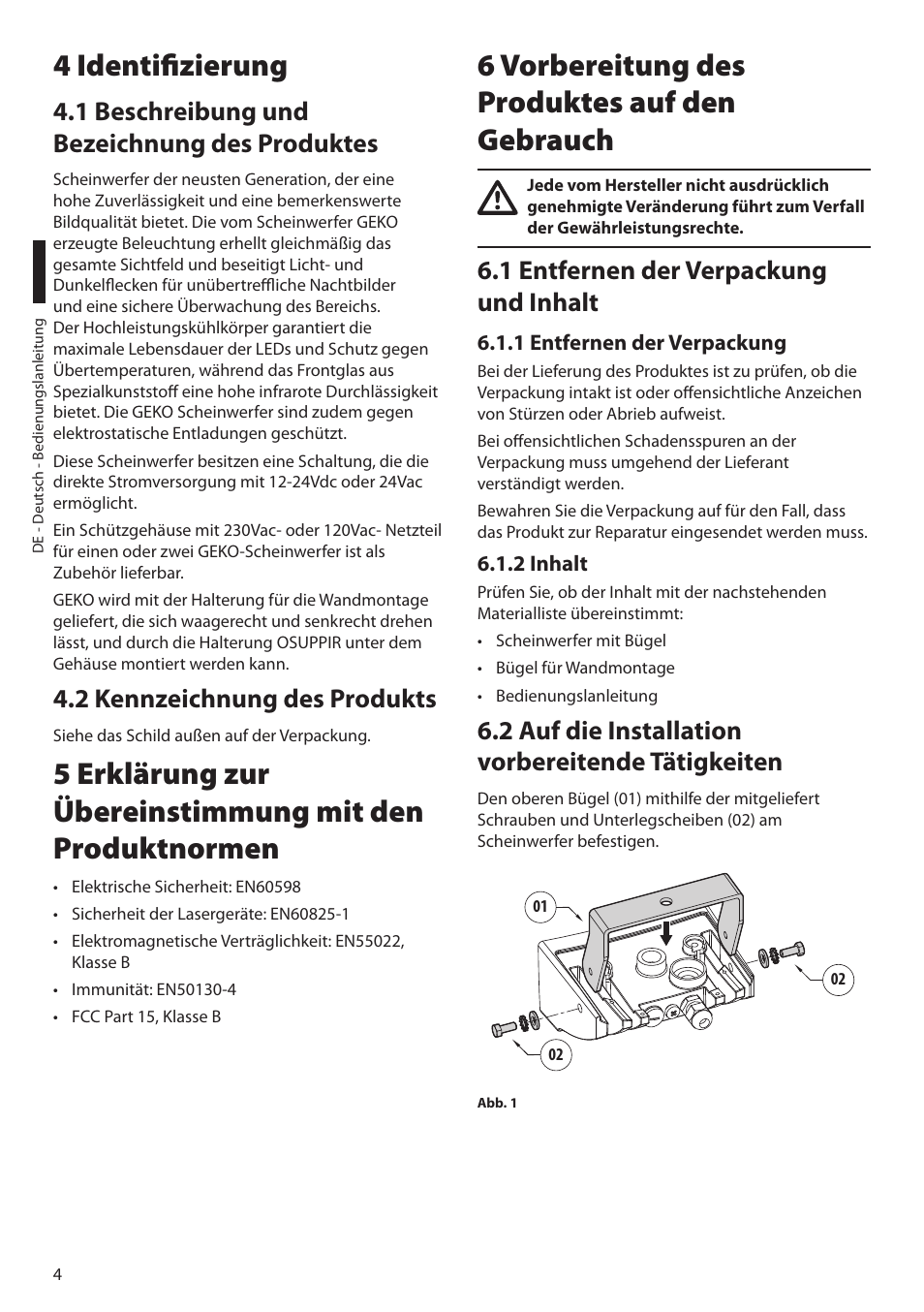 4 identifizierung, 1 beschreibung und bezeichnung des produktes, 2 kennzeichnung des produkts | 6 vorbereitung des produktes auf den gebrauch, 1 entfernen der verpackung und inhalt, 1 entfernen der verpackung, 2 inhalt, 2 auf die installation vorbereitende tätigkeiten, 1 entfernen der verpackung 6.1.2 inhalt | Videotec GEKO IRH User Manual | Page 36 / 44