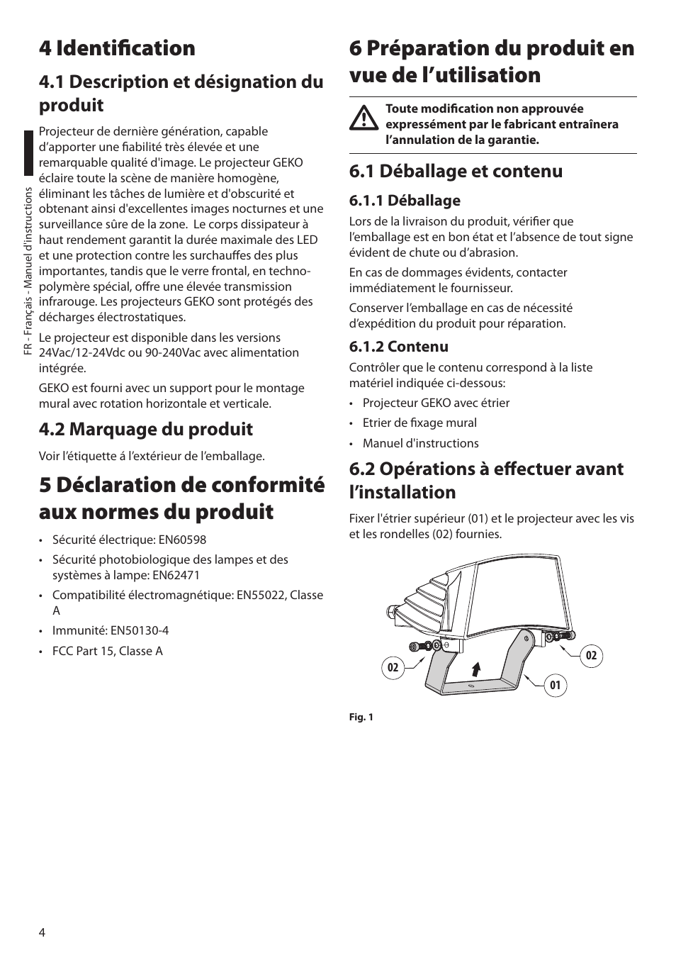 4 identification, 1 description et désignation du produit, 2 marquage du produit | 5 déclaration de conformité aux normes du produit, 6 préparation du produit en vue de l’utilisation, 1 déballage et contenu, 1 déballage, 2 contenu, 2 opérations à effectuer avant l’installation, 1 déballage 6.1.2 contenu | Videotec GEKO IRN User Manual | Page 30 / 52