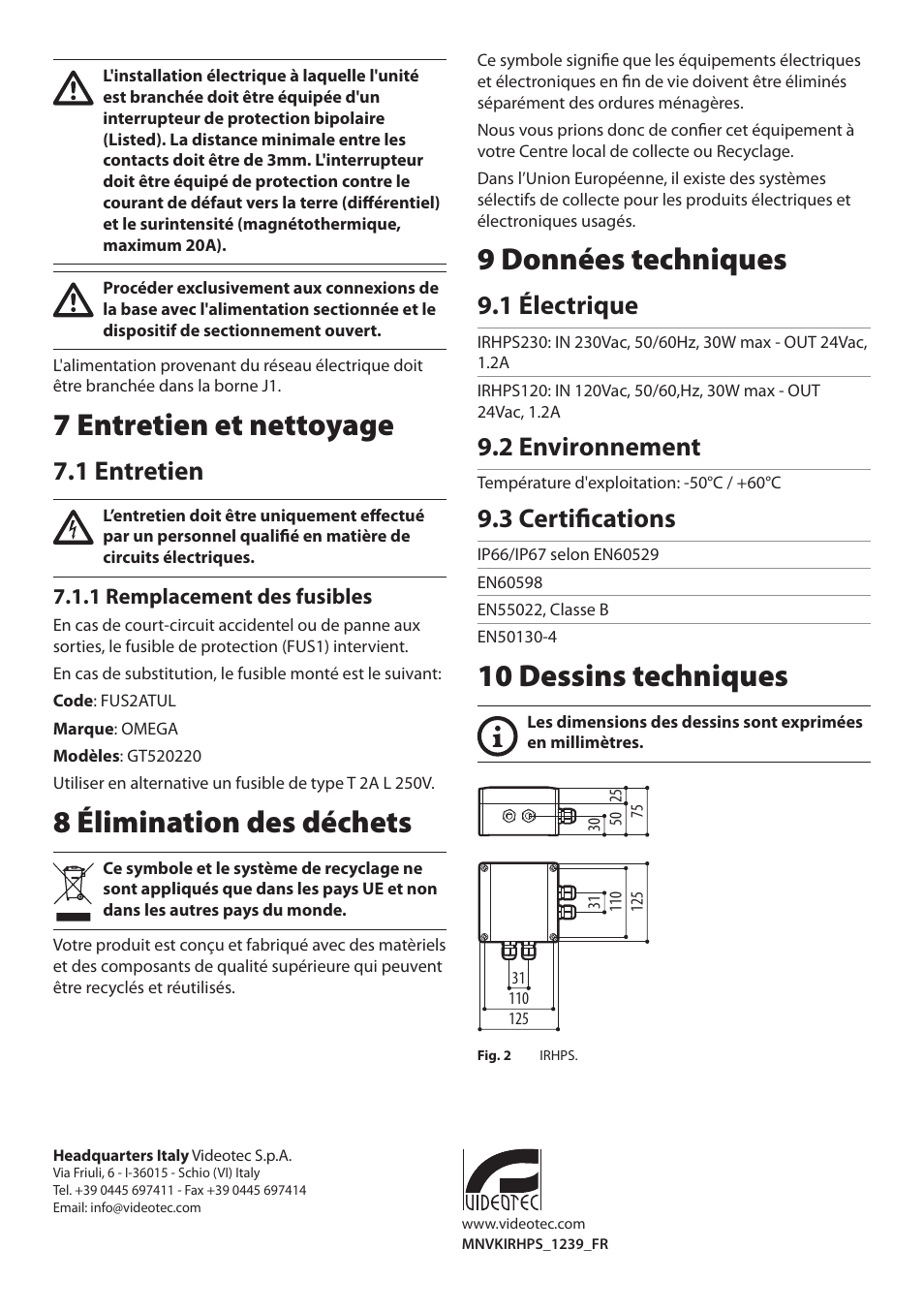 7 entretien et nettoyage, 1 entretien, 1 remplacement des fusibles | 8 élimination des déchets, 9 données techniques, 1 électrique, 2 environnement, 3 certifications, 10 dessins techniques | Videotec IRHPS User Manual | Page 14 / 20