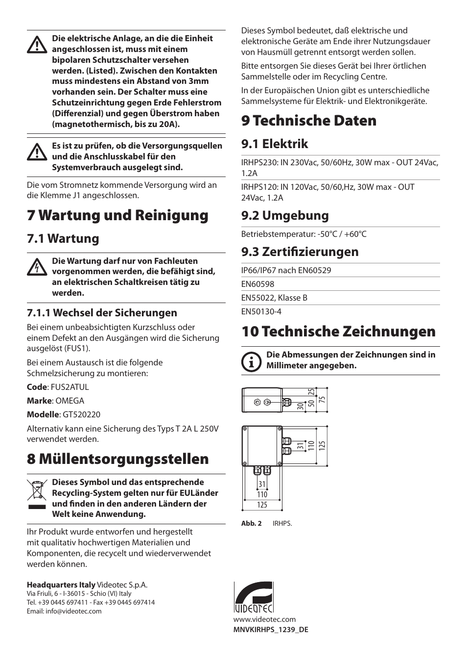 7 wartung und reinigung, 1 wartung, 1 wechsel der sicherungen | 8 müllentsorgungsstellen, 9 technische daten, 1 elektrik, 2 umgebung, 3 zertifizierungen, 10 technische zeichnungen | Videotec IRHPS User Manual | Page 18 / 20