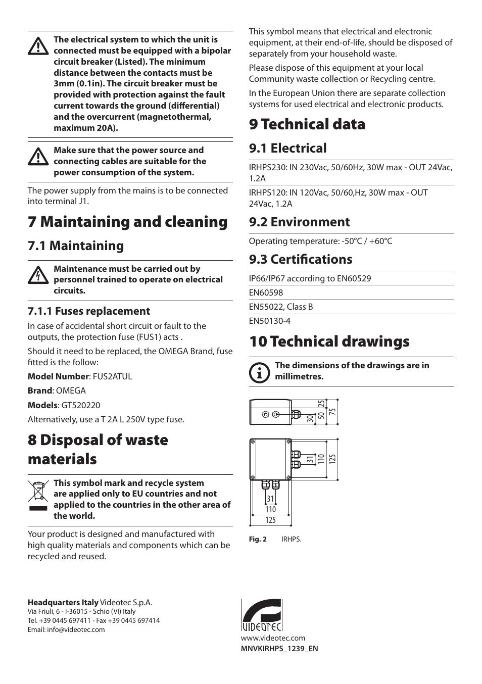 7 maintaining and cleaning, 1 maintaining, 1 fuses replacement | 8 disposal of waste materials, 9 technical data, 1 electrical, 2 environment, 3 certifications, 10 technical drawings | Videotec IRHPS User Manual | Page 6 / 20