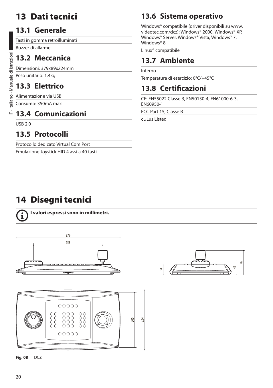 13 dati tecnici, 1 generale, 2 meccanica | 3 elettrico, 4 comunicazioni, 5 protocolli, 6 sistema operativo, 7 ambiente, 8 certificazioni, 14 disegni tecnici | Videotec DCZ User Manual | Page 44 / 92