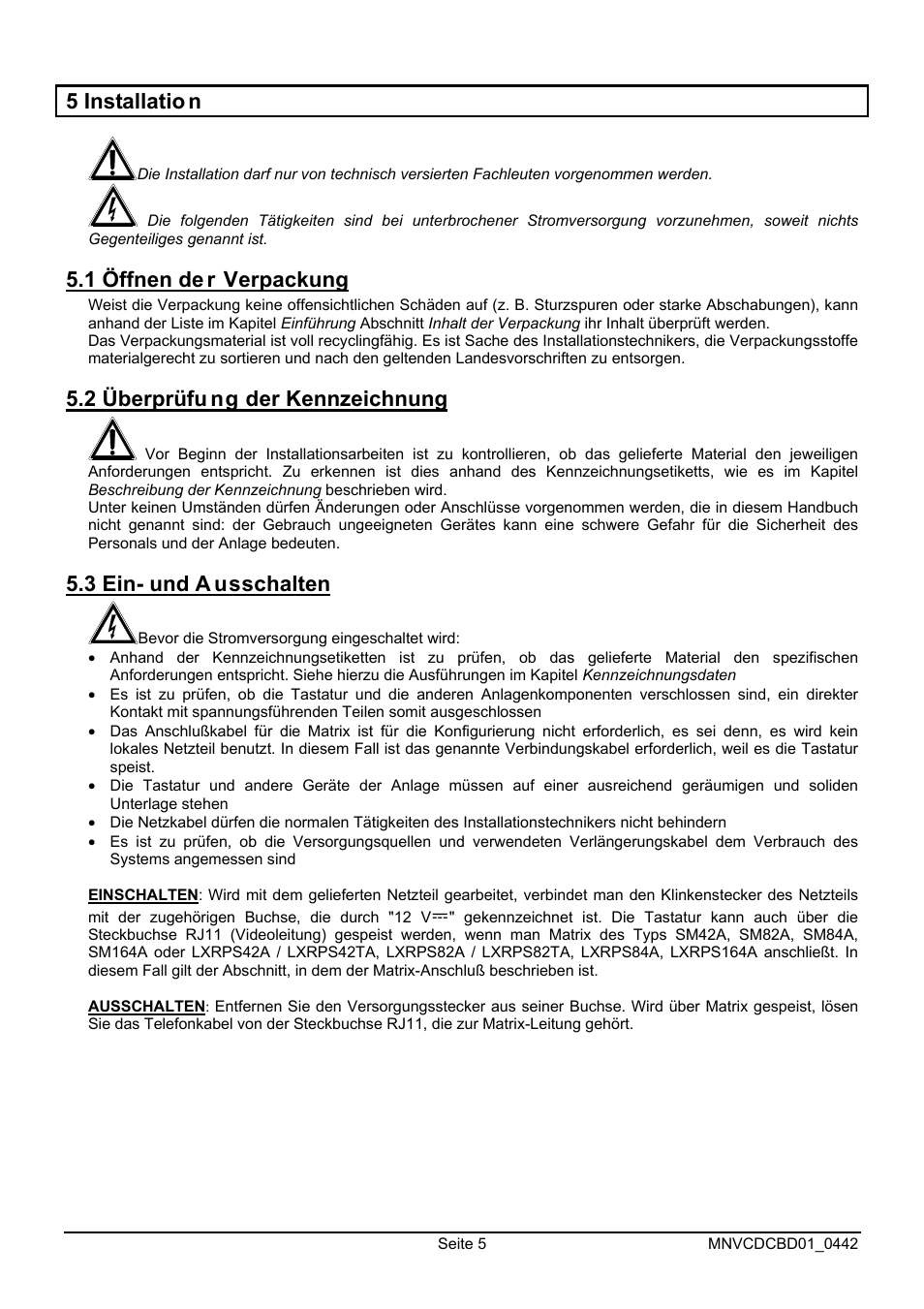 5 installatio n, 1 öffnen de r verpackung, 2 überprüfu ng der kennzeichnung | 3 ein- und a usschalten | Videotec DCTEL User Manual | Page 69 / 86